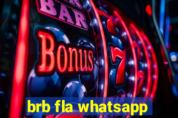 brb fla whatsapp